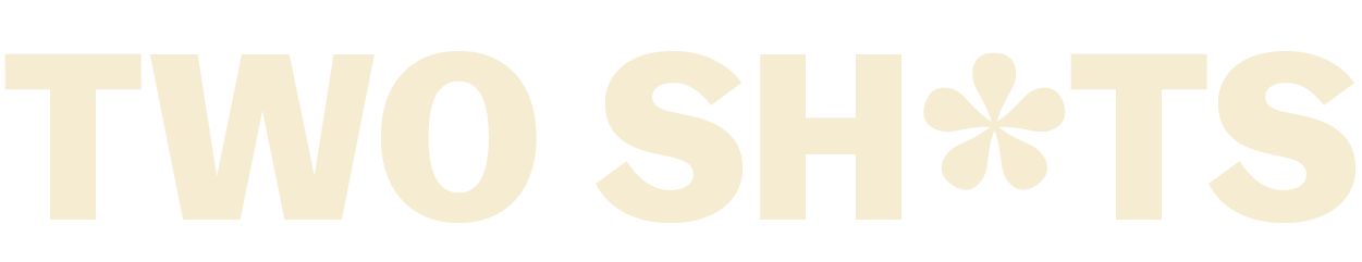 TWO SHOTS
