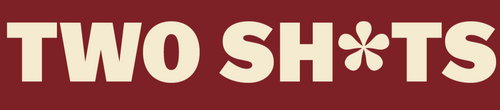 TWO SHOTS